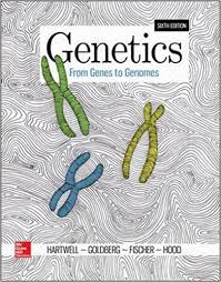 Genetics From Genes To Genomes 6th Edition By Leland Hartwell Isbn 13 978 1259700903 Isbn 10 1259700909 Genetics Textbook College Textbook