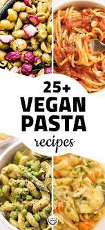 35 Amazing Vegan Pasta Recipes Recipe Vegan Pasta Recipes Cheap Pasta Dinner Pasta Recipes