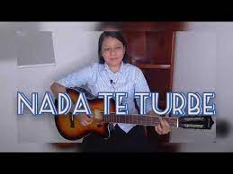 Nada Te Turbe Letra Y Acordes Youtube Nada te turbe, nada te espante, todo se pasa, dios no se muda; youtube