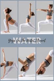 Here Are Our Favorite Poses For The Water Element Types Of Yoga Water Element Yoga Poses