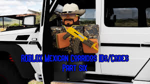 Old town road roblox song id roblox hack 100. Roblox Mexican Corridos Audio Ids Codes Part 6 Youtube