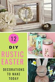 Celebrate the season and shop easter decor for festive spring decorating ideas. 12 Diy Rustic Easter Decorations My Turn For Us