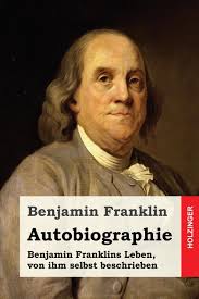 Autobiographie: Benjamin Franklins Leben, von ihm selbst beschrieben :  Franklin, Benjamin, Müller, Karl: Amazon.de: Bücher