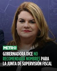 🔴👥 La gobernadora enfatizó que la prioridad es que la Junta de  Supervisión Fiscal tome decisiones con mayor agilidad, sin importar quiénes  sean sus miembros