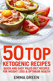 Ariane resnick is a special diet chef, certified nutritionist, and bestselling author who takes great joy in shattering the imag. 50 Top Ketogenic Recipes Quick And Easy Keto Diet Recipes For Weight Loss And Optimum Health Emma Greens Weight Loss Books Book 5 Kindle Edition By Green Emma Health Fitness