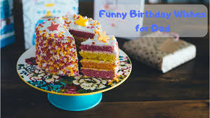 You're sharper than 30, and fitter than 50. 20 Funny Birthday Wishes And Quotes For Dad Holidappy