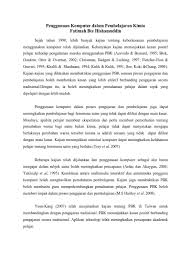 Pembelajaran merupakan sebuah proses menuju tercapainya tujuan pendidikan. Penggunaan Komputer Dalam Pembelajaran Kimia