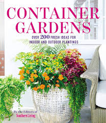 Make your container garden interesting by applying a few of these trendy container gardening ideas. Container Gardens Over 200 Fresh Ideas For Indoor And Outdoor Inspired Plantings The Editors Of Southern Living 9780848745813 Amazon Com Books