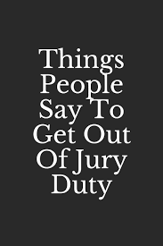 You may want to research the following tactics before using them as reasons to get out of jury duty. Buy Things People Say To Get Out Of Jury Duty Funny Blank Lined Journal Book Online At Low Prices In India Things People Say To Get Out Of Jury Duty Funny