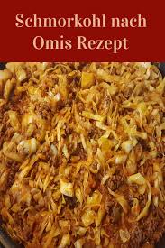 Schmorkohl Nach Omis Rezept Fur Alle Die Gerne Kohlrouladen Essen Aber Den Kohl Lieber Mogen Als Die Hackfleischfullu Schmorkohl Rezept Rezepte Schmorkohl