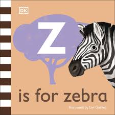 They should also be supplemented with hay, and given fresh vegetables as treats. Amazon Com Z Is For Zebra 9780241471777 Dk Gosling Livi Books