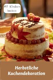 Herbstliche Kuchendekoration Kuchen Und Torten Beste Kuchen Backen Mit Kindern