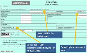The advantages of online tax payment include ease of payment, service availability on a 24*7*365 basis, no requirement for submitting physical challan by. How To Pay Balance Income Tax Online Wealth18 Com