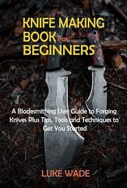 The first step is to forge the stock down to about 5/16 thick. Knife Making Book For Beginners Pdf Media365
