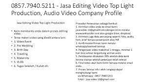 Jasa.video.10@gmail•com (dengan kirim melalui www.wetransfer.com atau google drive 3. 0857 7940 5211 Jasa Editing Video Dokumentasi Harga Jasa Video S