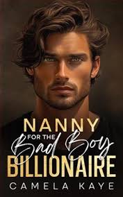 Read Nanny for the Bad Boy Billionaire by Camela Kaye Online Free