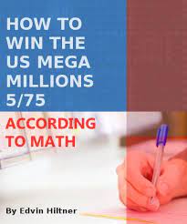 How To Win The Us Mega Millions According To Mathematics Lottery Strategy Lottery Numbers Lottery Tips