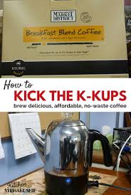 Simple cups is the original money saving disposable cups and filters compatible for keurig*. Kick The K Cups 3 Easy Ways To Make Garbage Free Coffee