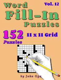 Fill it in puzzle books. Word Fill In Puzzles Fill In Puzzle Book 152 Puzzles Vol 12 By John Oga