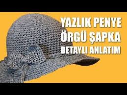 Tigla Orgu Bayan Sapkasi Nasil Yapilir Tig Isi Aciklamali Turkce Videolu Anlatimli Fotr Yazlik Kadin Ve Kiz Cocuk Sapkasi Yapilis Fotr Sapka Krose Sapka Sapka