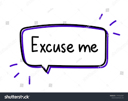 Excuse Me Inscription Handwritten Lettering Illustration Stock Vector  (Royalty Free) 1747582304 | Shutterstock