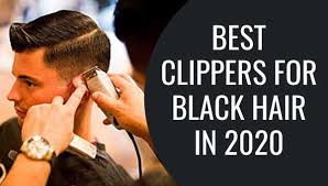 Out of all the clippers on the market, we've chosen these seven as the best clippers for black hair. 7 Best Clippers For Black Hair In 2020 Updated Reviews Guide