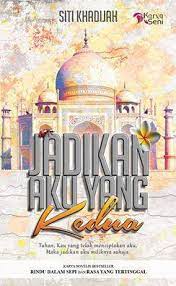 Kerana aku memaksa hati untuk melepas kan. Jadikan Aku Yang Kedua By Siti Khadijah