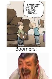I can't afford to live on. Why Boomers Memes