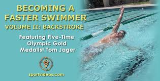 Becoming A Faster Swimmer Backstroke Featuring Coach Tom Jager By S Backstroke Swimmer How To Become