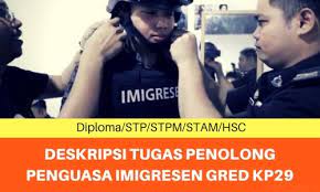 Penolong penguasa imigresen gred kp29. Deskripsi Tugas Penolong Penguasa Imigresen Gred Kp29 Spa