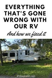 Everything That S Gone Wrong With Our Rv Rv Life Rv Maintenance Rv