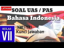 Soal bahasa indonesia kelas xi berseta jawabandeskripsi lengkap. Belajar Soal Uas Bahasa Indonesia Kelas 7 Smp Semester 1 Dan Kunci Jawaban Youtube