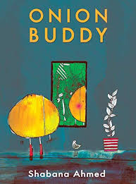 Onion Buddy Hardback By Shabana Ahmed New Hardback 2018 Book Depository Hard To Find