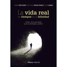 Libro el planeta vacio es uno de los libros de ccc revisados aquí. Libro La Vida Real En Tiempos De La Felicidad Critica De La Psicologia Autor Marino Perez Alvarez