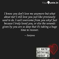 Love is a lot of things, but 'safe' isn't. I Know You Don T Love Me Quotes Short Best Friend Quotes