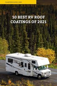 Allow the liquid rubber rv roof coating to dry enough to walk on, and repeat the process for the second side. 10 Best Rv Roof Coatings Of 2021