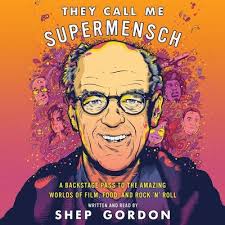 They Call Me Supermensch Lib/E: A Backstage Pass to the Amazing Worlds of  Film, Food, and Rock'n'roll (Compact Disc)