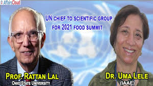Agricultural Experts Prof. Rattan Lal & Dr. Uma Lele from India Named by UN  Chief to Scientific Group for 2021 Food Summit