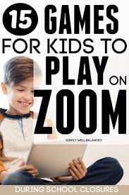 Fun Games To Play With Friends On Zoom Fun Games For Kids Zoom Meeting Ideas Games To Play With Kids