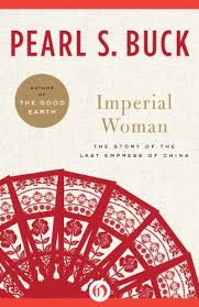 Cart hello select your address best sellers today's deals new releases books electronics gift ideas customer service home computers. Amazon Com Imperial Woman The Story Of The Last Empress Of China Ebook Pearl S Buck Kindle Store Historical Fiction Novels Historical Fiction Books