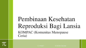 Maybe you would like to learn more about one of these? Pembinaan Kesehatan Reproduksi Bagi Lansia Ppt Download