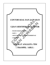 Contoh soal psikotes dan jawabannya. Pdf Contoh Soal Dan Jawaban Ujian Sertifikasi Auditor Dasar Dasar Auditing Sakn 1 Akuntabilitas Instansi Pemerintah Auditing Rifaatun Miladina Academia Edu