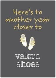 Birthday Quotes Happy Birthday Meme Funny For Him Velcro Shoes Happy Birthday Quotes Funny Birthday Humor Birthday Quotes Funny