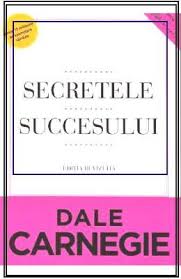 Mai mult, autorul cărţii ne spune din capul locului că acest volum nu va avea efectul scontat dacă nu. Secretele Succesului Dale Carnegie Citeste Online Gratis Pdf MotivaÈ›ie È™i Succes