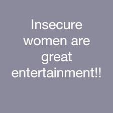 Actors are generally quite insecure. But I Guess I Can T Blame You I D Be Insecure If I Were You Too Insecure Women Quotes Sarcastic Quotes Insecure Women