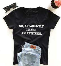 So Apparently I Have An Attitude T Shirt Funny Cute Sayings Sassy Quotes Girly Sarcastic Nallashop Net Sassy Shirts T Shirts With Sayings Funny Shirts Women