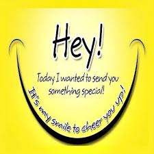 That it all started out bad right now does not mean things. Hey Today I Wanted To Send You Something Special It S My Smile To Cheer You Up Face Quotes Image Quotes Smile Pictures