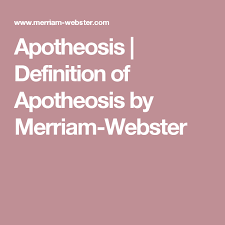 Apotheosis Definition Of Apotheosis By Merriam Webster With Images Definitions Definition Of Community Exponential