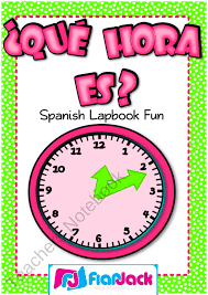 Que Hora Es Telling Time Spanish Lapbook Fun Product From Flapjack Ed Resources On Tea Telling Time In Spanish Spanish Teaching Resources Elementary Spanish