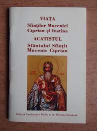 Acatistul sf.ciprian se citeste timp de 40. Viata Sfintilor Mucenici Ciprian Si Iustina Acatistul Sfantului Sfintit Mucenic Ciprian CumpÄrÄ